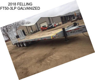 2018 FELLING FT50-3LP GALVANIZED