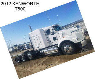 2012 KENWORTH T800