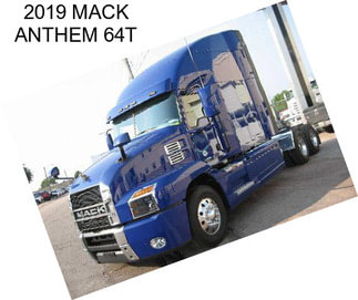 2019 MACK ANTHEM 64T