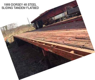 1989 DORSEY 48 STEEL SLIDING TANDEM FLATBED