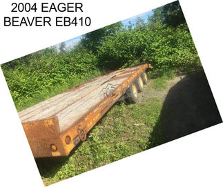 2004 EAGER BEAVER EB410