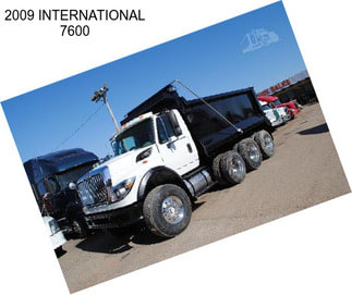 2009 INTERNATIONAL 7600