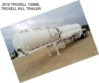 2018 TROXELL 130BBL TROXELL KILL TRAILER