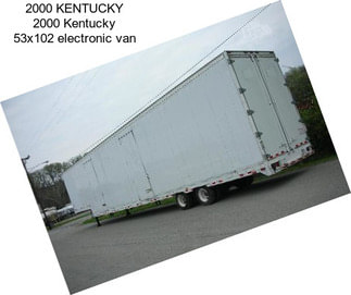 2000 KENTUCKY 2000 Kentucky 53x102 electronic van