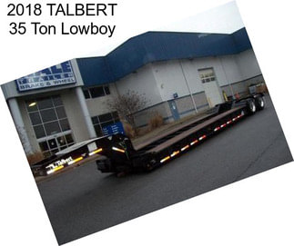 2018 TALBERT 35 Ton Lowboy