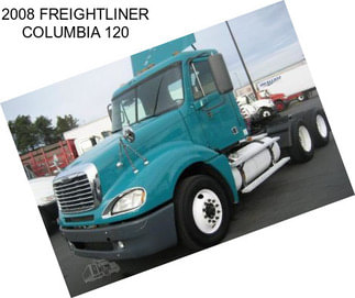 2008 FREIGHTLINER COLUMBIA 120