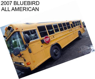 2007 BLUEBIRD ALL AMERICAN