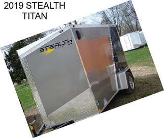 2019 STEALTH TITAN