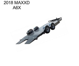 2018 MAXXD A6X