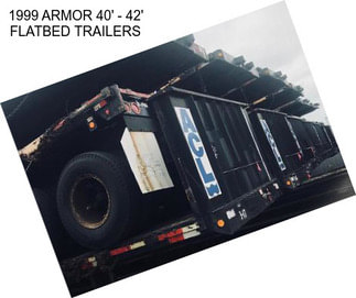 1999 ARMOR 40\' - 42\' FLATBED TRAILERS