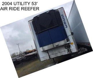 2004 UTILITY 53\' AIR RIDE REEFER