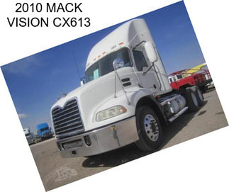 2010 MACK VISION CX613