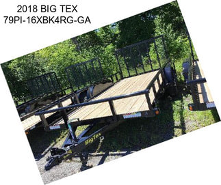 2018 BIG TEX 79PI-16XBK4RG-GA