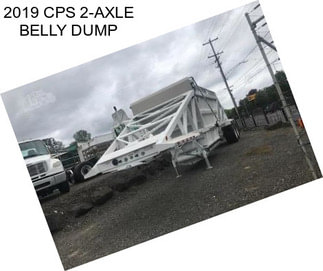 2019 CPS 2-AXLE BELLY DUMP