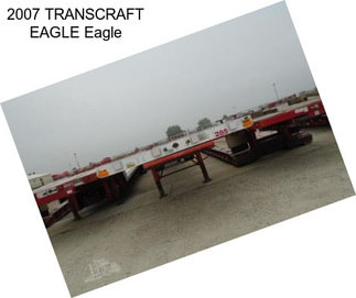 2007 TRANSCRAFT EAGLE Eagle