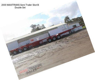 2000 MAXITRANS Semi Trailer Skel B Double Set