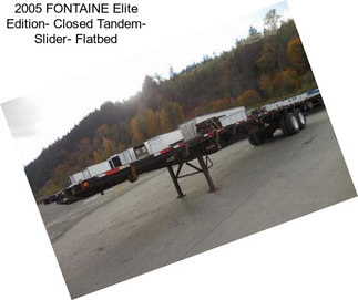 2005 FONTAINE Elite Edition- Closed Tandem- Slider- Flatbed