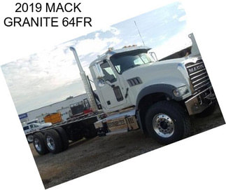 2019 MACK GRANITE 64FR