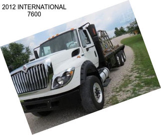 2012 INTERNATIONAL 7600