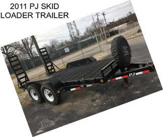 2011 PJ SKID LOADER TRAILER