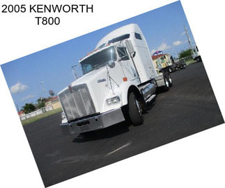 2005 KENWORTH T800