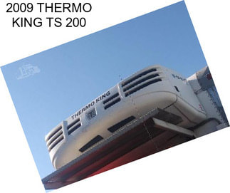 2009 THERMO KING TS 200