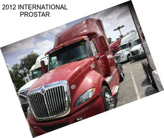 2012 INTERNATIONAL PROSTAR