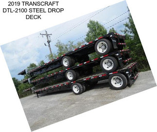 2019 TRANSCRAFT DTL-2100 STEEL DROP DECK