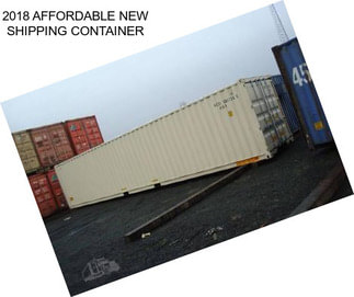 2018 AFFORDABLE NEW SHIPPING CONTAINER