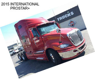 2015 INTERNATIONAL PROSTAR+