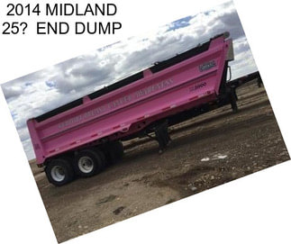 2014 MIDLAND 25 END DUMP