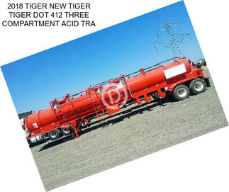 2018 TIGER NEW TIGER TIGER DOT 412 THREE COMPARTMENT ACID TRA