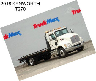 2018 KENWORTH T270