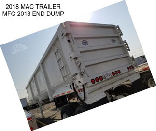 2018 MAC TRAILER MFG 2018 END DUMP