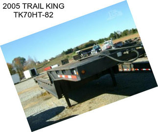 2005 TRAIL KING TK70HT-82