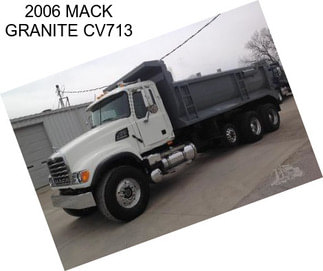 2006 MACK GRANITE CV713