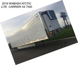2019 WABASH ATCTIC LITE  CARRIER X4 7300