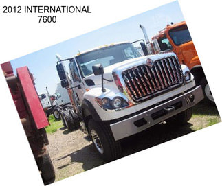 2012 INTERNATIONAL 7600