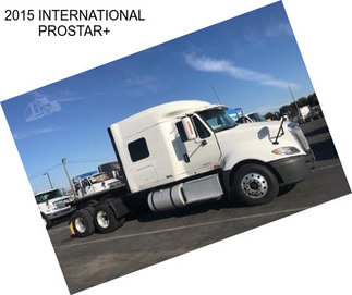 2015 INTERNATIONAL PROSTAR+