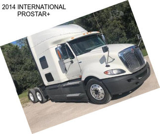 2014 INTERNATIONAL PROSTAR+