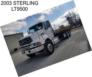 2003 STERLING LT9500