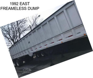 1992 EAST FREAMELESS DUMP