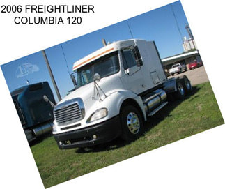 2006 FREIGHTLINER COLUMBIA 120