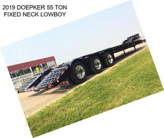 2019 DOEPKER 55 TON FIXED NECK LOWBOY