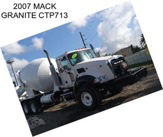 2007 MACK GRANITE CTP713