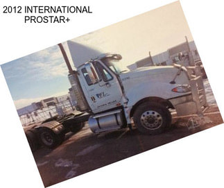 2012 INTERNATIONAL PROSTAR+