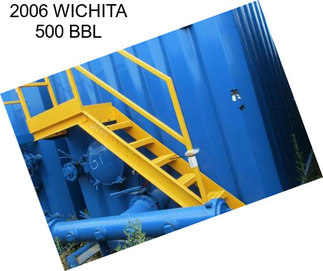 2006 WICHITA 500 BBL