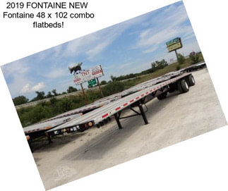 2019 FONTAINE NEW  Fontaine 48 x 102 combo flatbeds!