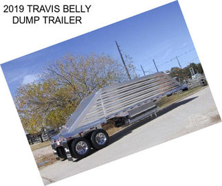 2019 TRAVIS BELLY DUMP TRAILER