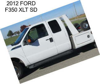 2012 FORD F350 XLT SD